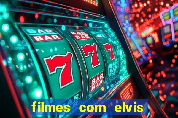 filmes com elvis presley dublado