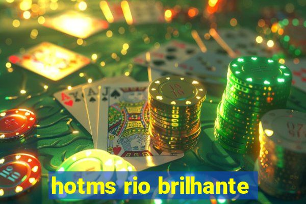 hotms rio brilhante