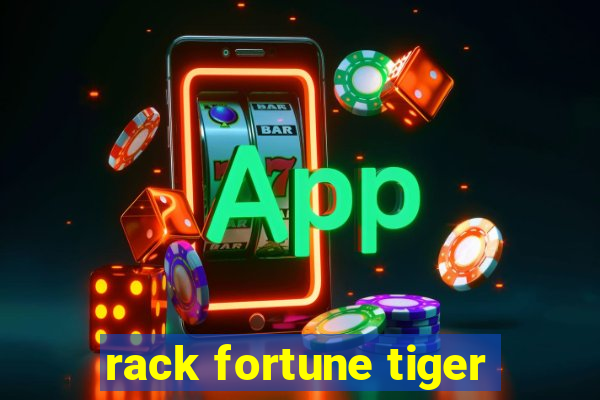 rack fortune tiger