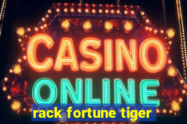 rack fortune tiger