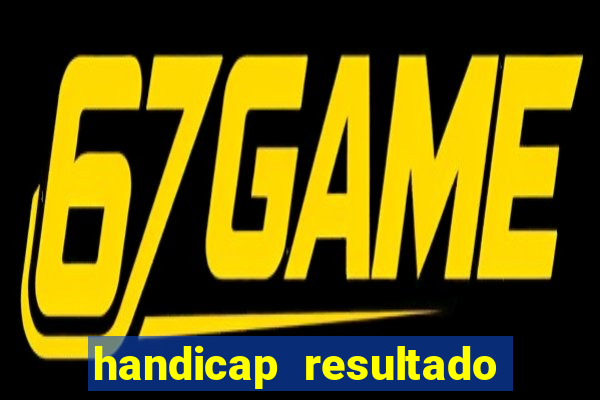 handicap resultado final -1