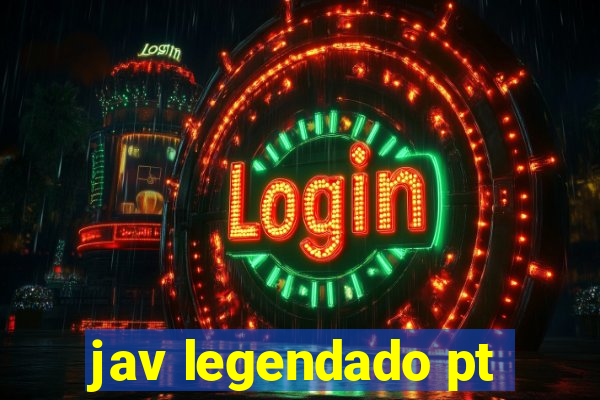 jav legendado pt