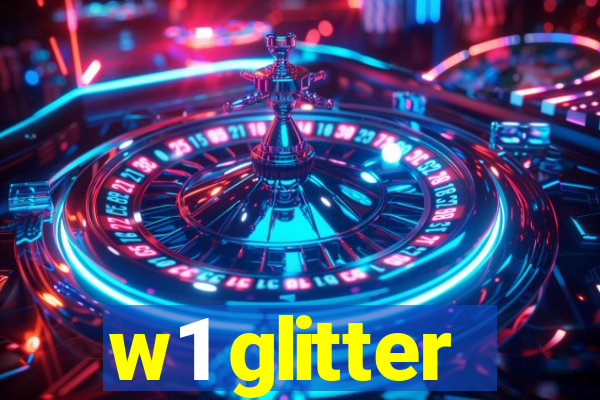 w1 glitter