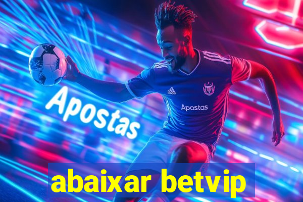 abaixar betvip