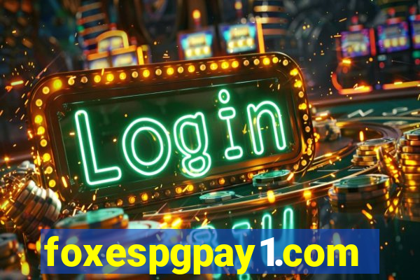 foxespgpay1.com