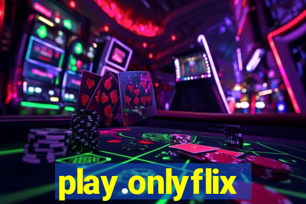 play.onlyflix