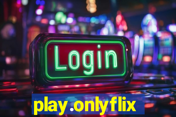 play.onlyflix