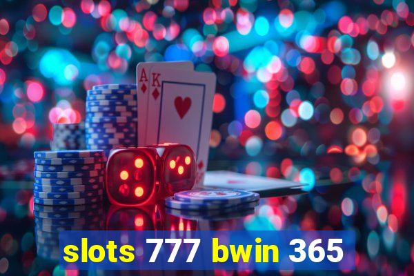 slots 777 bwin 365