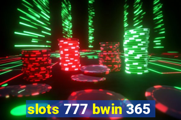 slots 777 bwin 365