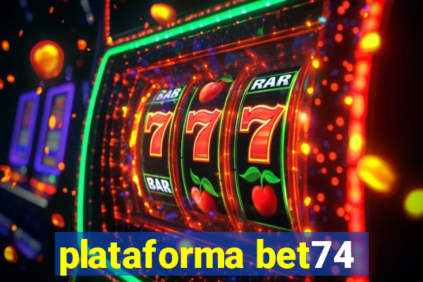 plataforma bet74