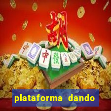 plataforma dando dinheiro no cadastro