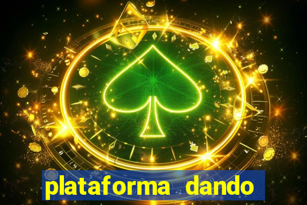 plataforma dando dinheiro no cadastro