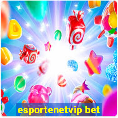 esportenetvip bet