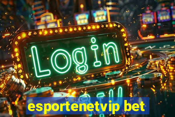 esportenetvip bet