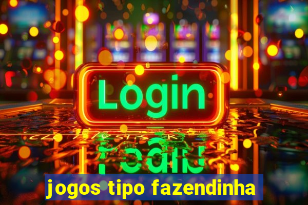 jogos tipo fazendinha