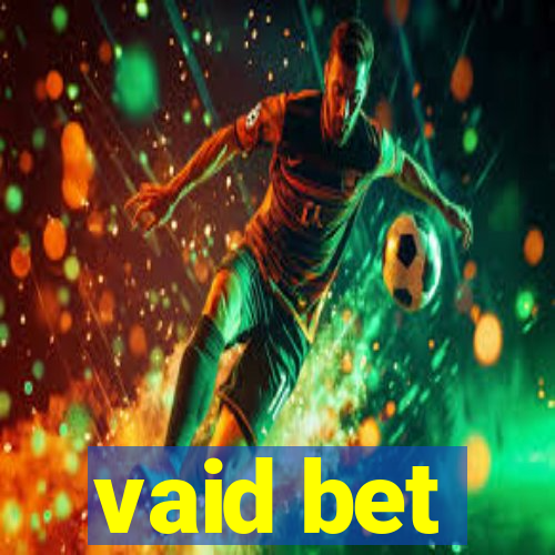 vaid bet