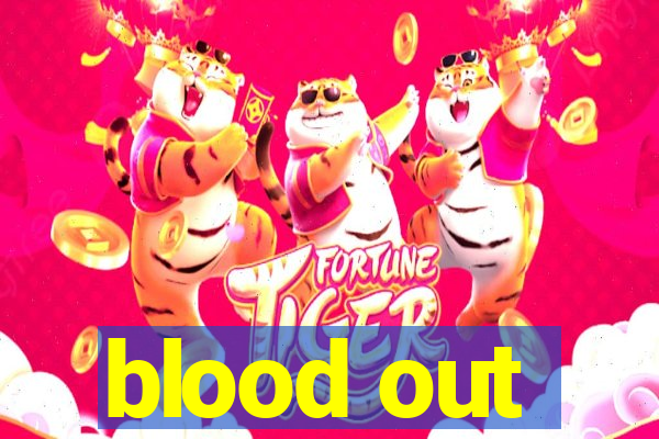 blood out