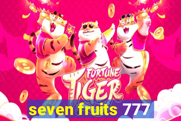 seven fruits 777