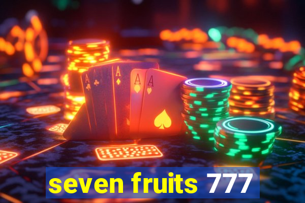 seven fruits 777