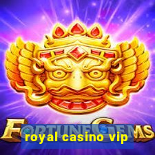 royal casino vip