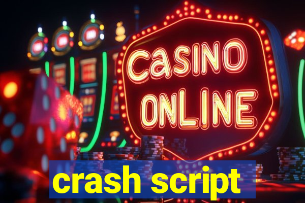 crash script