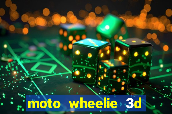 moto wheelie 3d dinheiro infinito 2024