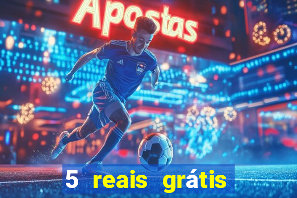 5 reais grátis para apostar cassino