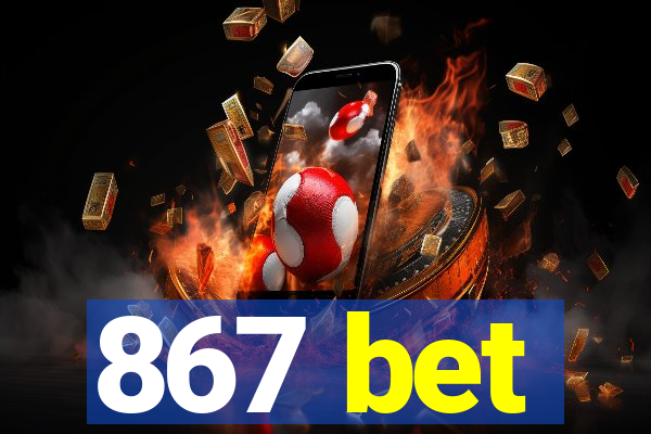 867 bet