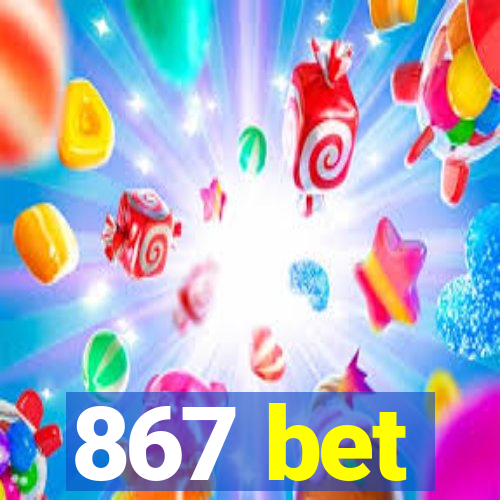 867 bet