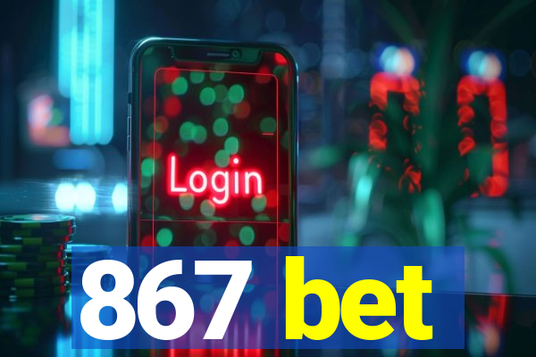 867 bet