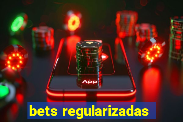 bets regularizadas