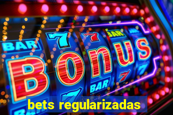 bets regularizadas