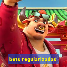 bets regularizadas