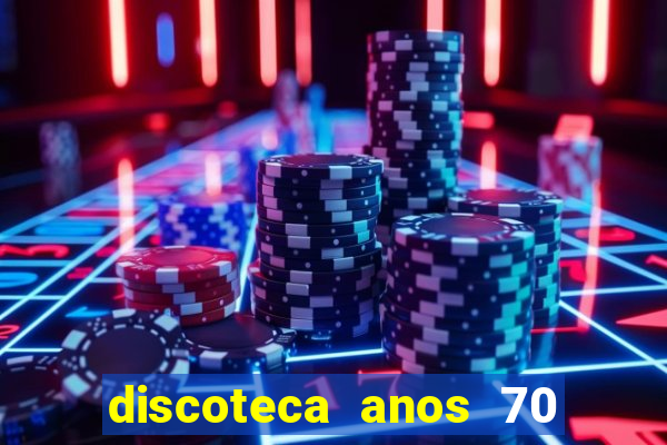 discoteca anos 70 80 90