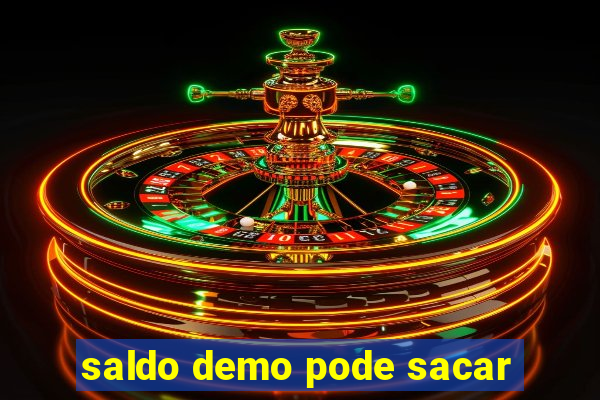 saldo demo pode sacar