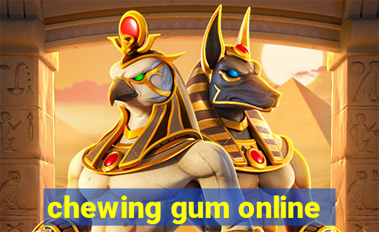 chewing gum online