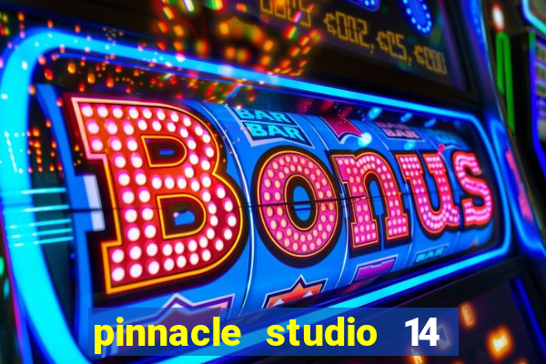 pinnacle studio 14 download portugues completo + serial