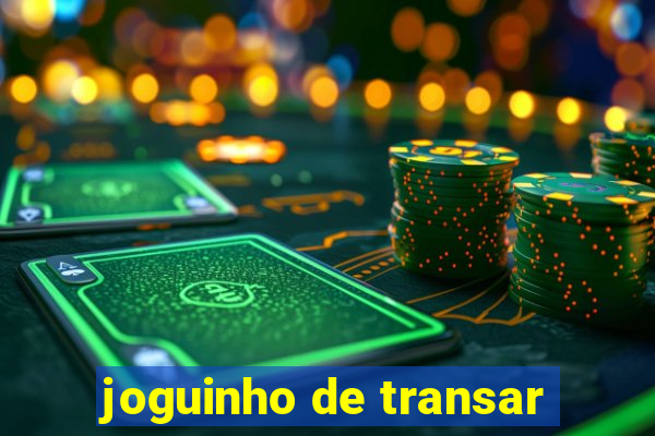 joguinho de transar