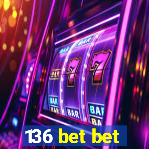 136 bet bet