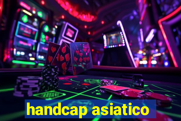 handcap asiatico