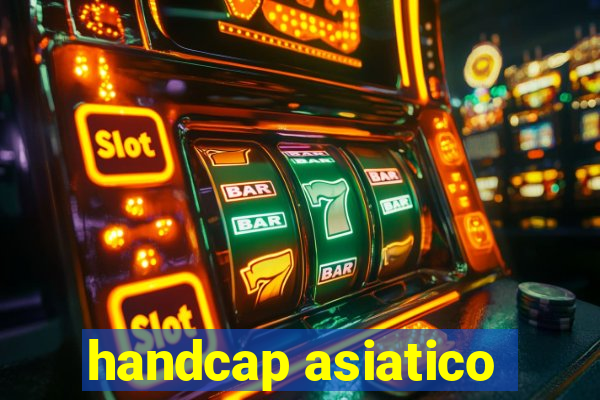 handcap asiatico