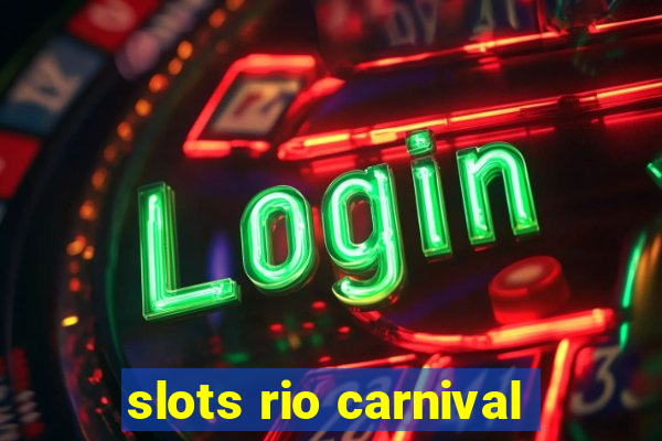 slots rio carnival