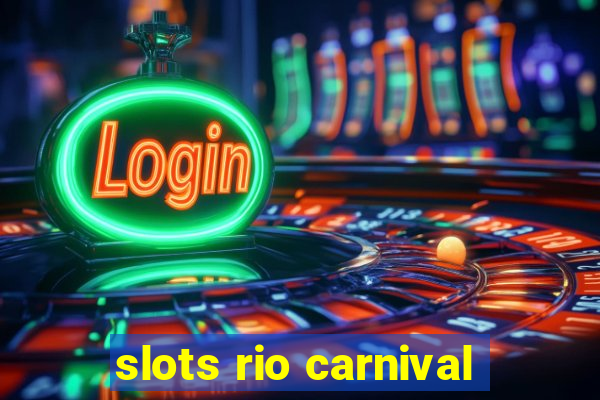 slots rio carnival