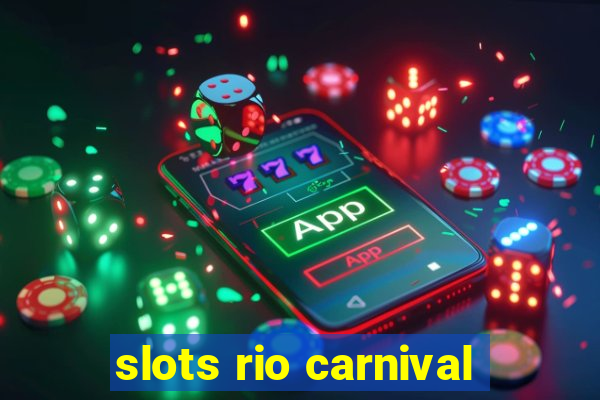 slots rio carnival