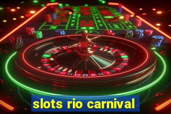 slots rio carnival