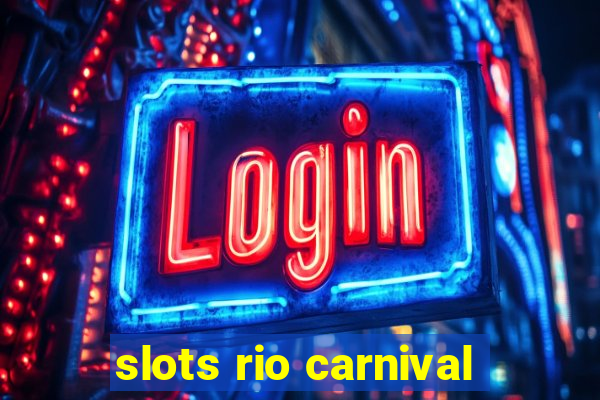 slots rio carnival