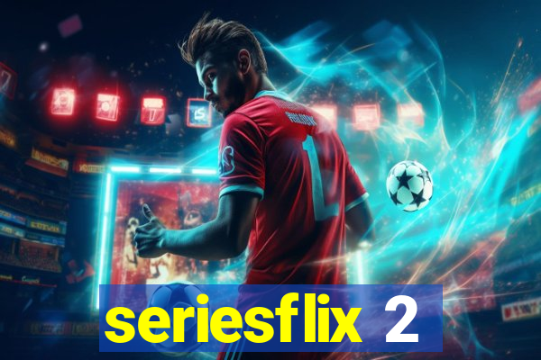 seriesflix 2