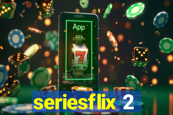 seriesflix 2