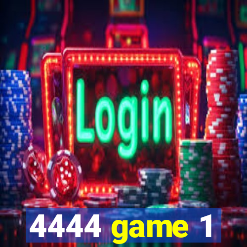 4444 game 1