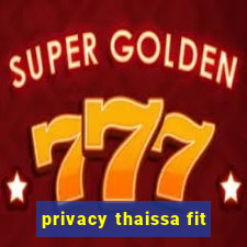 privacy thaissa fit